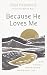 Because He Loves Me: How Ch...