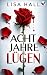 Acht Jahre Lügen: Ein packe...