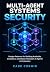 Multi-Agent Systems Security: Design Patterns for Building Auditable, Compliant, and Attack-Resistant AI Agents in Production