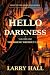 Hello Darkness: The House W...
