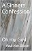 A Sinners Confession : Oh m...