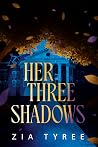 Her Three Shadows