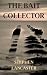 The Bait Collector