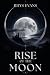 Rise of the Moon