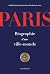Paris: Biographie d'une vil...
