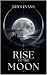 Rise of the Moon (Bound by ...