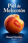 Piel de Melocotón by Manuel  Sánchez