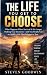 The Life You Get to Choose:...