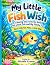 My Little Fish Wish: A Colo...