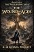 The Wound of Ages (The Well...