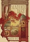Madder Lake by Katie Wu Madder Lake by Katie Wu