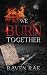 We Burn Together