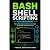 Bash Shell Scripting for Beginners: Step-by-Step Linux Command Line Automation with Practical Scripts and Exercises