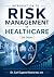 Introduction to Risk Management in Healthcare by Carl Eugene Moore