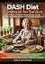 Dash Diet: Cookbook for Sen...