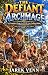 The Defiant Archmage: The U...