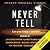 Never Tell: Can you keep a ...