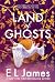 Land of Ghosts by E.L. James