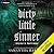 Dirty Little Sinner: Sinner...
