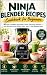 Ninja Blender Recipes Cookb...