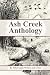 Ash Creek Anthology: A coll...