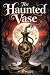 The Haunted Vase: A Hallowe...