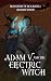 Adam V. and the Electric Witch
