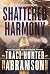 Shattered Harmony by Traci Hunter Abramson