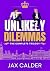 Unlikely Dilemmas: The Complete Trilogy