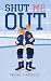 Shut me out (Italian Edition)