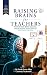Raising Brains for Teachers...