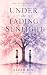 Under the Fading Sunlight: ...