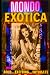 MONDO EXOTICA
