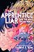 The Apprentice Liar and the...