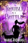 Trouble in a Bottle