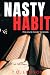 NASTY HABIT