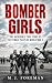 BOMBER GIRLS: The incredibl...