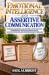 Emotional Intelligence And Assertive Communication by Nick Albright