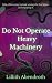 Do Not Operate Heavy Machin...