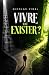 Vivre ou exister ?