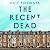 The Recent Dead