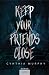Keep Your Friends Close