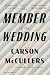 The Member of the Wedding by Carson McCullers