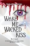 Wake Me With a Wicked Kiss