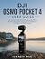 DJI OSMO POCKET 4 USER GUID...