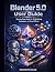 Blender 5.0 User Guide by Kenneth DIaz