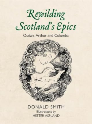Rewilding Scotland's Epics: Recovering our Hidden Stories