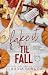 Fake it 'Til Fall: A Grumpy Sunshine Fake Relationship Fall Romance (Faking the Holidays, #2)