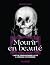 Mourir en beauté: L'art de ...