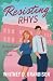 Resisting Rhys